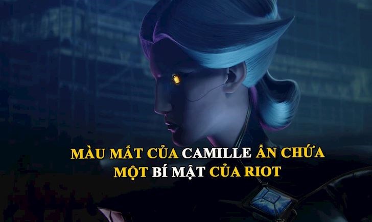 LMHT: Tại sao mắt của Camille lại đổi từ màu xanh sang màu vàng ở trong Awaken?