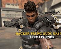 Cộng đồng quốc tế năn nỉ Apex Legends cô lập Trung Quốc vì sợ hack