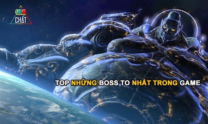 Top 5 con Boss to đến khủng khiếp trong Thế Giới Game