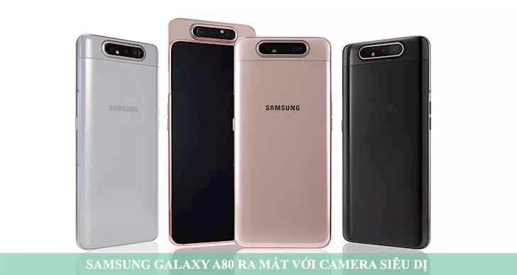 Samsung ra mắt Galaxy A80 với camera ‘siêu dị’ và độc nhất từ trước đến giờ