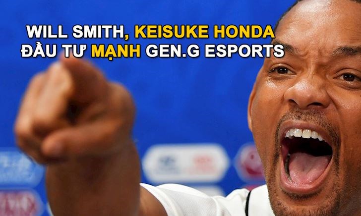 Gen.G Esports nhận được tài trợ hơn 46 triệu USD từ Will Smith, Keisuke Honda…