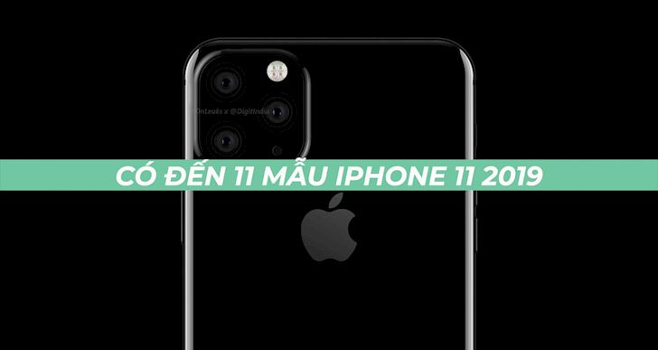 Hơn 10 mẫu iPhone 11 2019 sẽ được giới thiệu, tập trung mạnh vào camera