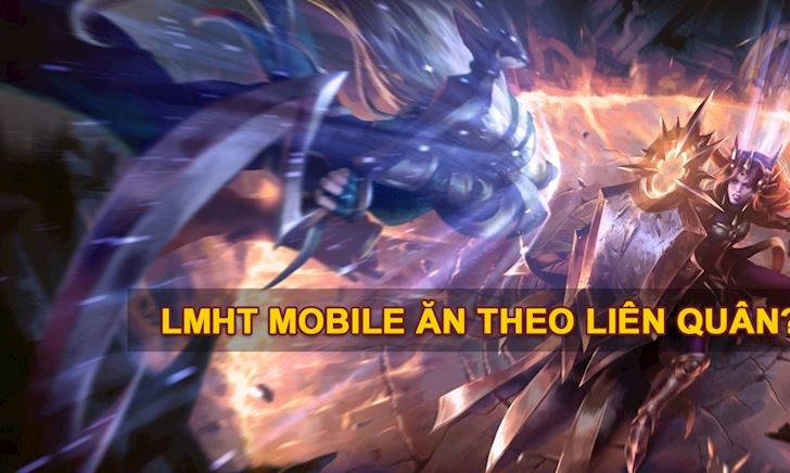 Game thủ cho rằng LMHT Mobile ra sau không đủ tuổi so với Liên Quân Mobile