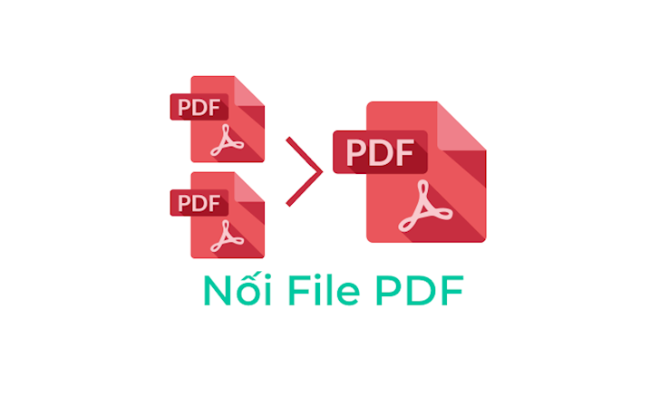 3 phần mềm nối file PDF cực dễ dùng cho mọi nhu cầu