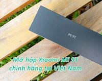 Mở hộp nhanh Xiaomi Mi 9T chính hãng: Cảm biến vân tay quá ‘ngon’, màn hình tràn cạnh, camera pop-up thông minh